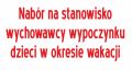 Nabór na stanowisko wychowawcy wypoczynku dzieci w okresie wakacji