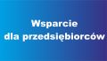 Wsparcie dla przedsiębiorców